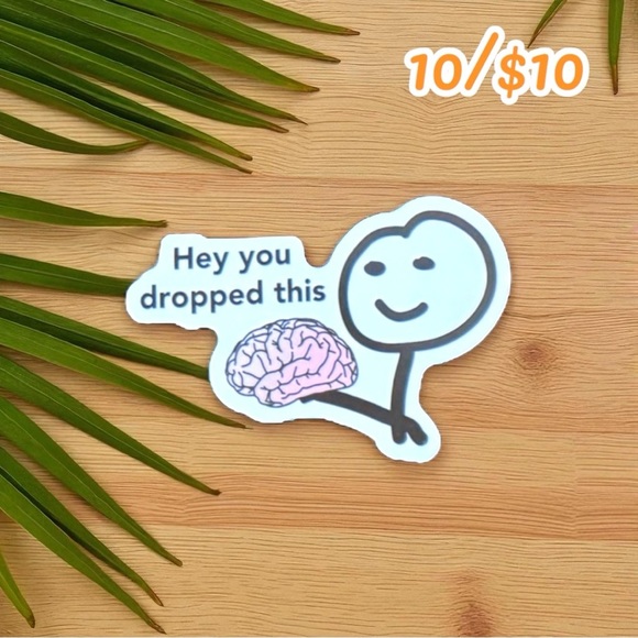 Funny “Hey You Dropped This” Brain Sticker – Gloss Finish – 2 3/4” - Picture 1 of 1